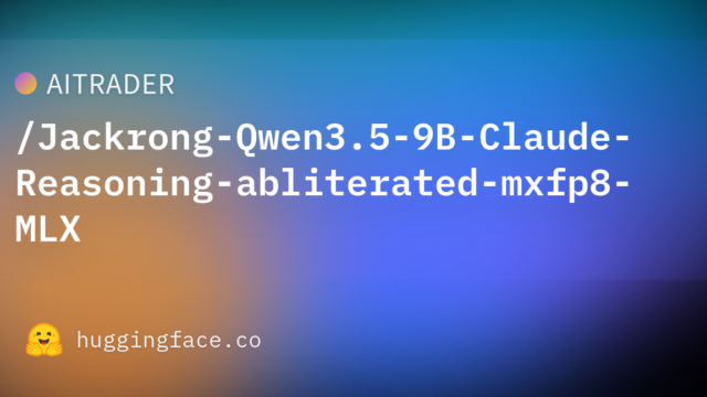 AITRADER/Jackrong-Qwen3.5-9B-Claude-Reasoning-abliterated-mxfp8-MLX