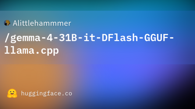 Alittlehammmer/gemma-4-31B-it-DFlash-GGUF-llama.cpp