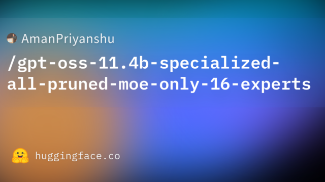 AmanPriyanshu/gpt-oss-11.4b-specialized-all-pruned-moe-only-16-experts