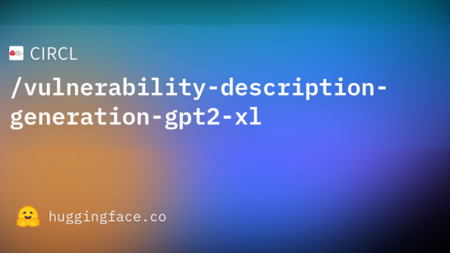 CIRCL/vulnerability-description-generation-gpt2-xl