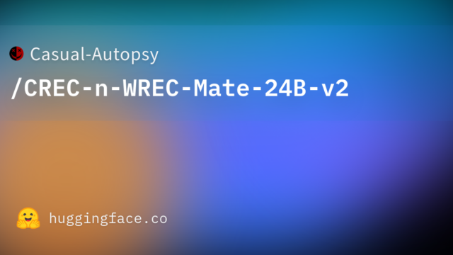 Casual-Autopsy/CREC-n-WREC-Mate-24B-v2
