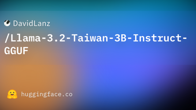 DavidLanz/Llama-3.2-Taiwan-3B-Instruct-GGUF