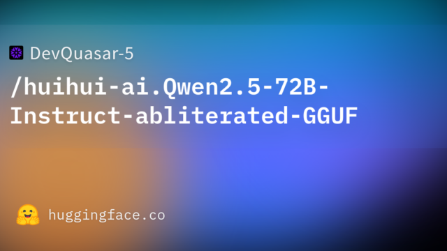 DevQuasar-5/huihui-ai.Qwen2.5-72B-Instruct-abliterated-GGUF
