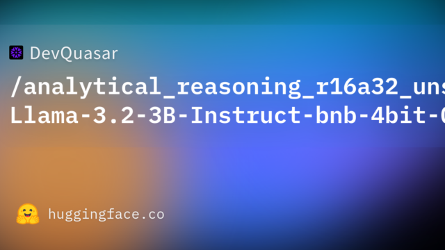 DevQuasar/analytical_reasoning_r16a32_unsloth-Llama-3.2-3B-Instruct-bnb-4bit-GGUF