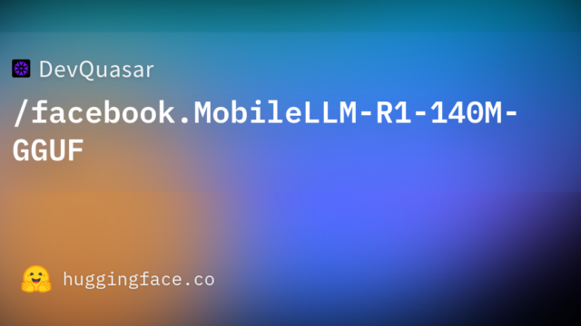 DevQuasar/facebook.MobileLLM-R1-140M-GGUF