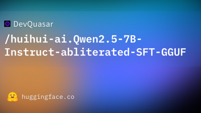 DevQuasar/huihui-ai.Qwen2.5-7B-Instruct-abliterated-SFT-GGUF