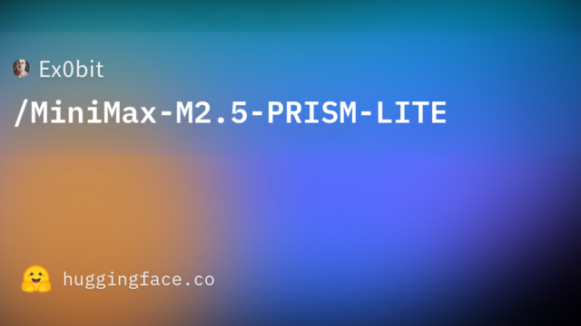 Ex0bit/MiniMax-M2.5-PRISM-LITE