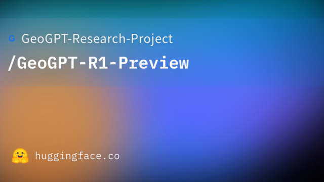 GeoGPT-Research-Project/GeoGPT-R1-Preview