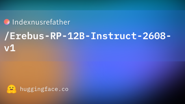 Indexnusrefather/Erebus-RP-12B-Instruct-2608-v1