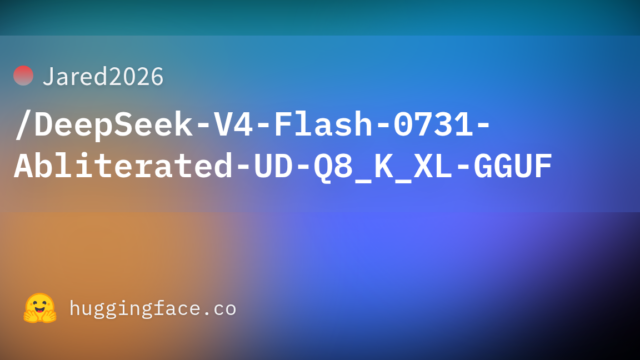 Jared2026/DeepSeek-V4-Flash-0731-Abliterated-UD-Q8_K_XL-GGUF