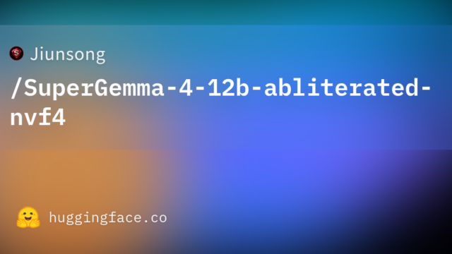 Jiunsong/SuperGemma-4-12b-abliterated-nvf4