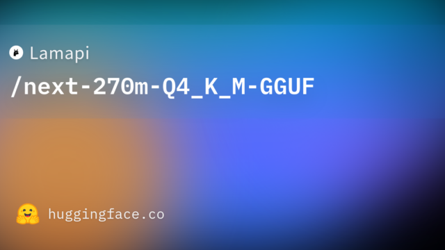 Lamapi/next-270m-Q4_K_M-GGUF