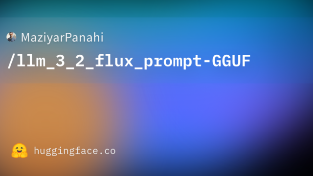 MaziyarPanahi/llm_3_2_flux_prompt-GGUF