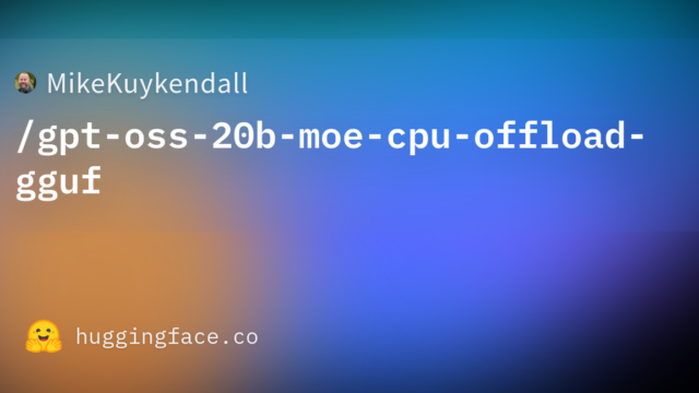MikeKuykendall/gpt-oss-20b-moe-cpu-offload-gguf