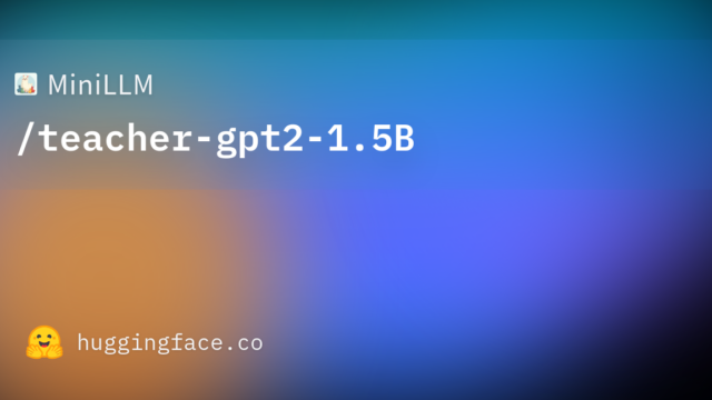 MiniLLM/teacher-gpt2-1.5B