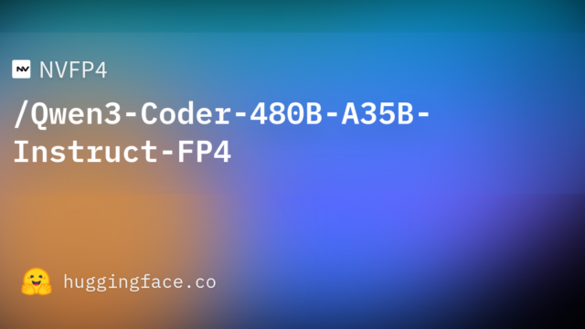 NVFP4/Qwen3-Coder-480B-A35B-Instruct-FP4