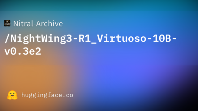 Nitral-Archive/NightWing3-R1_Virtuoso-10B-v0.3e2