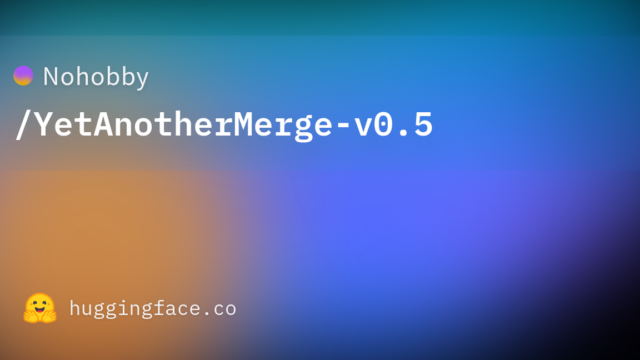 Nohobby/YetAnotherMerge-v0.5