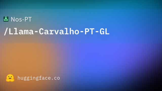Nos-PT/Llama-Carvalho-PT-GL