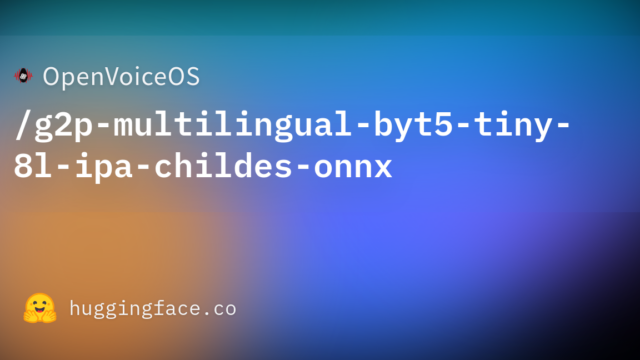 OpenVoiceOS/g2p-multilingual-byt5-tiny-8l-ipa-childes-onnx