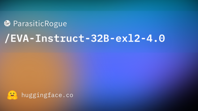 ParasiticRogue/EVA-Instruct-32B-exl2-4.0