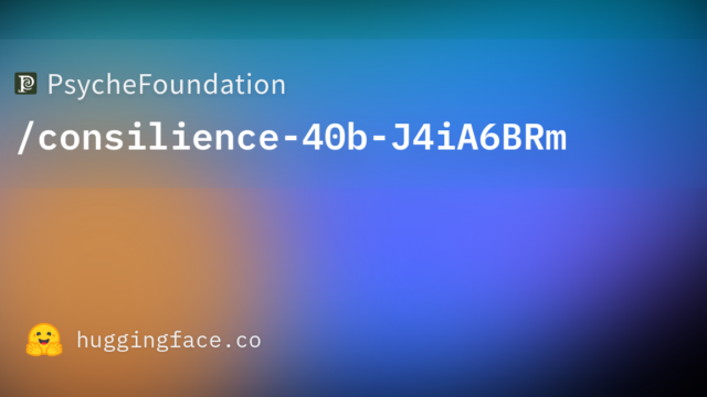 PsycheFoundation/consilience-40b-J4iA6BRm