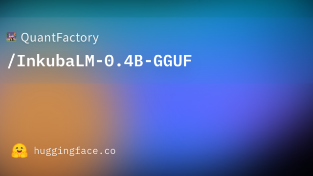 QuantFactory/InkubaLM-0.4B-GGUF