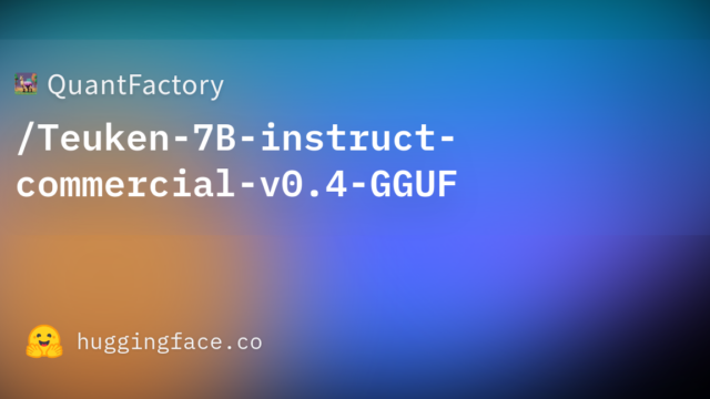 QuantFactory/Teuken-7B-instruct-commercial-v0.4-GGUF