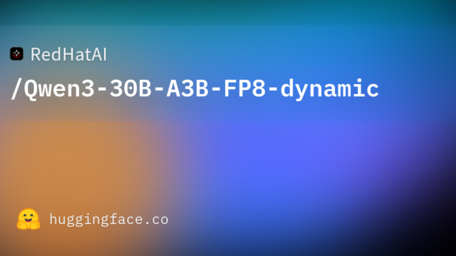 RedHatAI/Qwen3-30B-A3B-FP8-dynamic