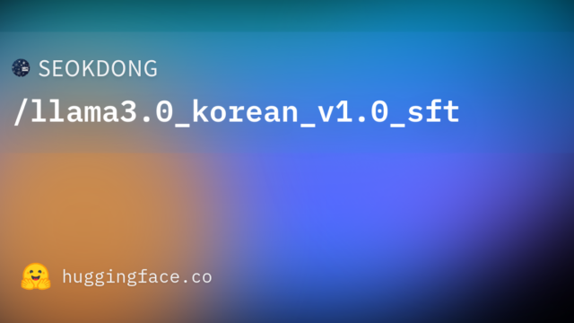 SEOKDONG/llama3.0_korean_v1.0_sft