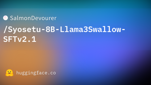 SalmonDevourer/Syosetu-8B-Llama3Swallow-SFTv2.1