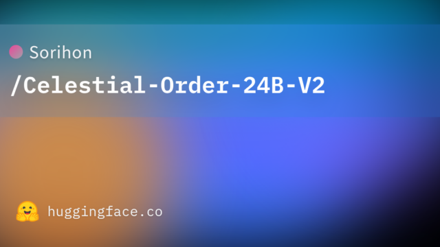 Sorihon/Celestial-Order-24B-V2