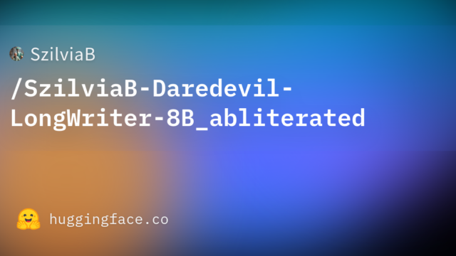 SzilviaB/SzilviaB-Daredevil-LongWriter-8B_abliterated