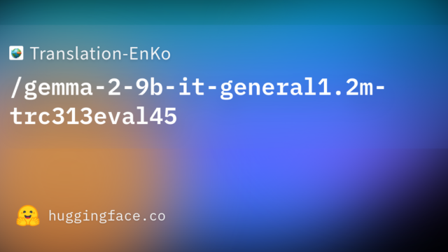 Translation-EnKo/gemma-2-9b-it-general1.2m-trc313eval45