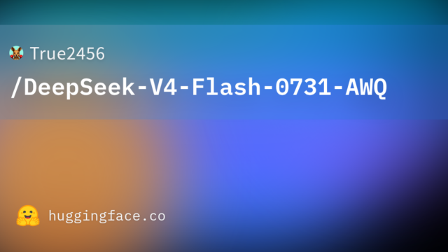 True2456/DeepSeek-V4-Flash-0731-AWQ