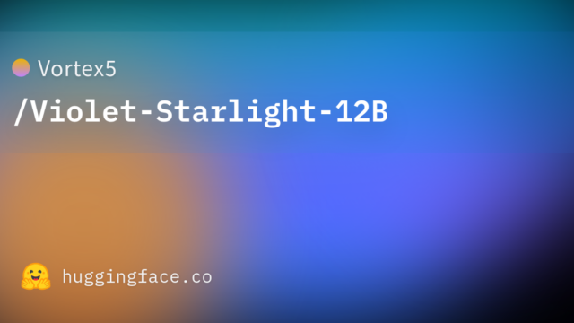 Vortex5/Violet-Starlight-12B