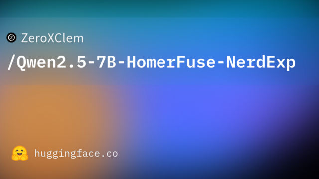 ZeroXClem/Qwen2.5-7B-HomerFuse-NerdExp