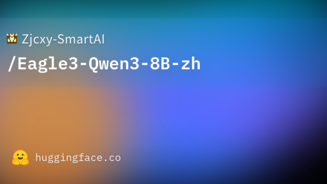 Zjcxy-SmartAI/Eagle3-Qwen3-8B-zh