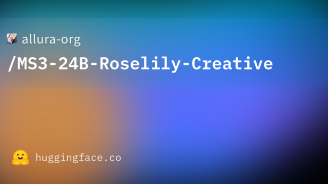 allura-org/MS3-24B-Roselily-Creative