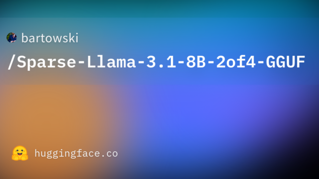 bartowski/Sparse-Llama-3.1-8B-2of4-GGUF