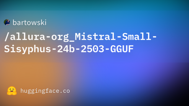 bartowski/allura-org_Mistral-Small-Sisyphus-24b-2503-GGUF