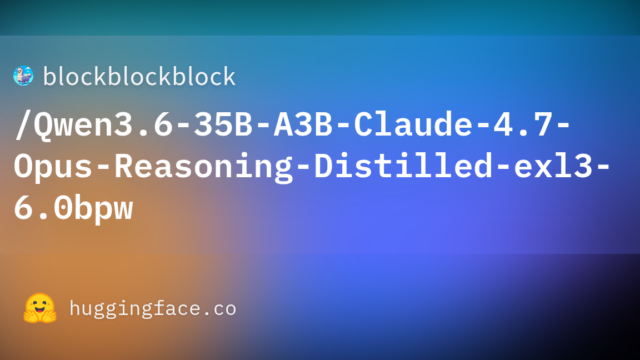 blockblockblock/Qwen3.6-35B-A3B-Claude-4.7-Opus-Reasoning-Distilled-exl3-6.0bpw