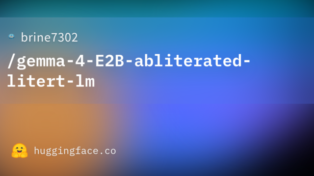 brine7302/gemma-4-E2B-abliterated-litert-lm