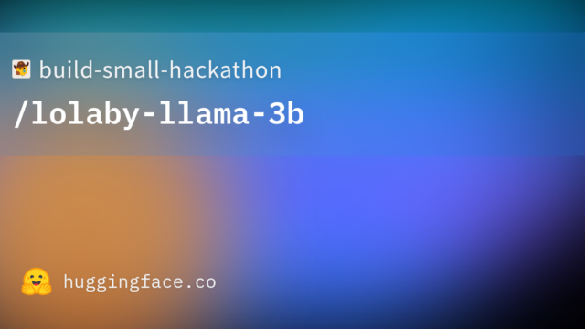 build-small-hackathon/lolaby-llama-3b