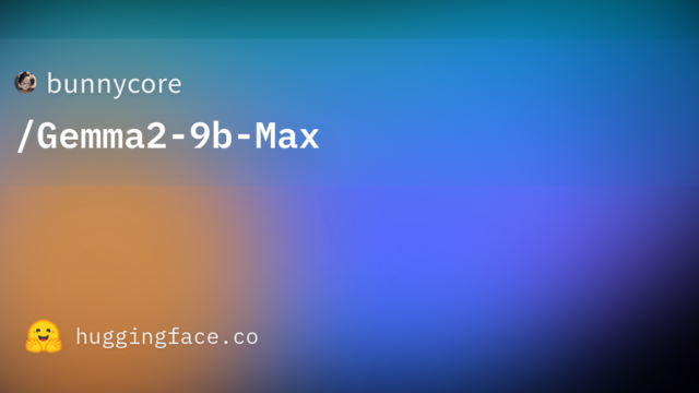 bunnycore/Gemma2-9b-Max