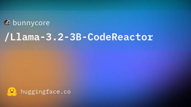 bunnycore/Llama-3.2-3B-CodeReactor