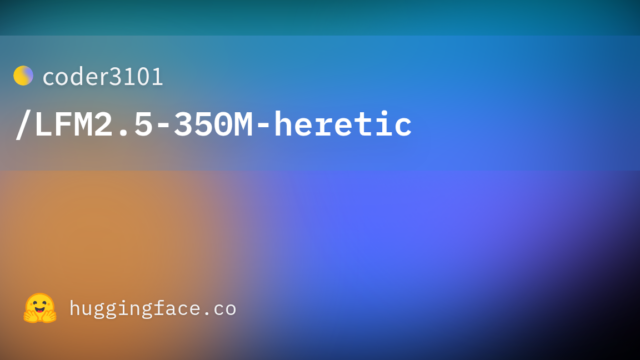 coder3101/LFM2.5-350M-heretic