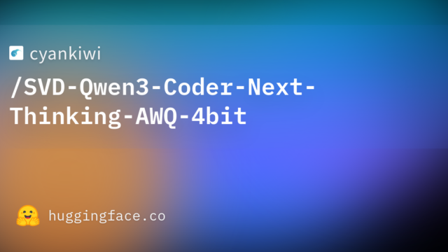 cyankiwi/SVD-Qwen3-Coder-Next-Thinking-AWQ-4bit
