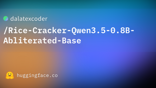 dalatexcoder/Rice-Cracker-Qwen3.5-0.8B-Abliterated-Base