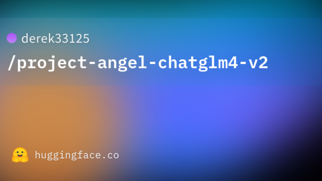 derek33125/project-angel-chatglm4-v2